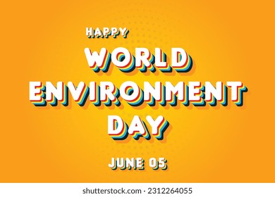 Happy World Environment Day, May 05. Calendar of June Retro Text Effect, Vector design