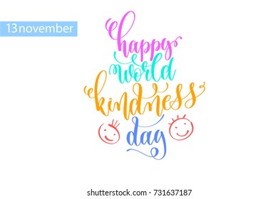 Happy World Kindness Day Hand Lettering Inscription To 13 November Holiday Design, Calligraphy Vector Illustration