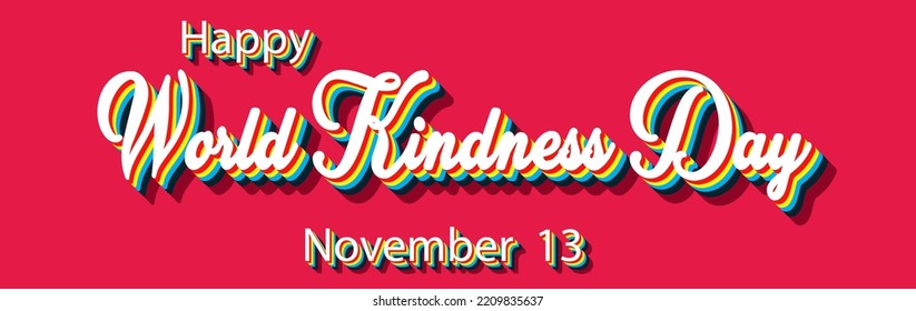 Happy World Kindness Day, November 13. Calendar of November Retro Text Effect, Vector design