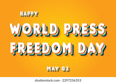 Happy World Press Freedom Day, May 03. Calendar of May Retro Text Effect, Vector design