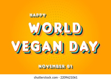 Happy World Vegan Day, November 01. Calendar of November Retro Text Effect, Vector design