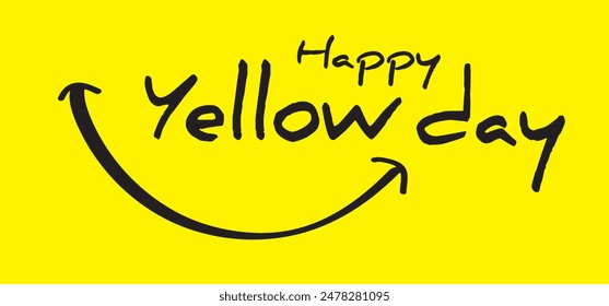 Happy yellow day. Means the happiest day of the year. It is a public holiday in Spain, celebrating the start of summer (verano). Espana, bank holiday. Smile face.
