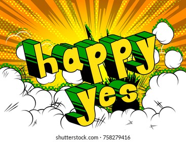 Happy Yes - Comic book style word on abstract background.