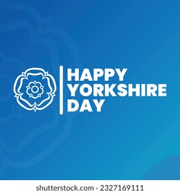 Happy Yorkshire Day, august 1, social media post, banner concept, suitable for sale, vector illustration, Great Britain, with White Rose of York illustration. 