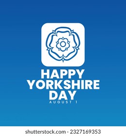 Happy Yorkshire Day, august 1, social media post, banner concept, suitable for sale, vector illustration, Great Britain, with White Rose of York illustration. 