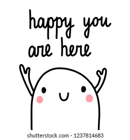 Happy you are here cute marshmallow illustration with lettering forprints posters cards postcards notebooks and kid concept design