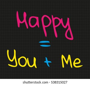 Happy you and me