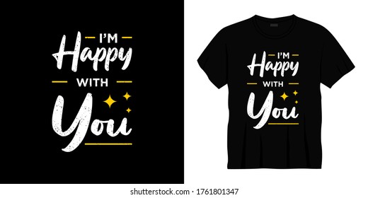 i'm happy with you typography t-shirt design