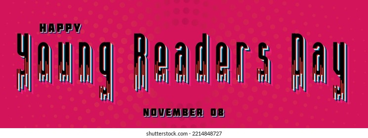 Happy Young Readers Day, November 08. Calendar of November Retro Text Effect, design