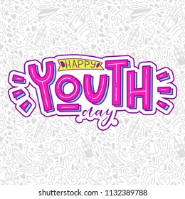 Happy Youth day. Beautiful lettering. illustration,card,banner or poster for international youth day.