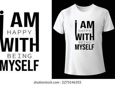 I am happy.....Typography custom white t-shirt design
