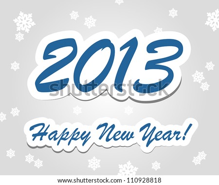 Hapy New Year 2013. Hapy New Year 2013 concept.