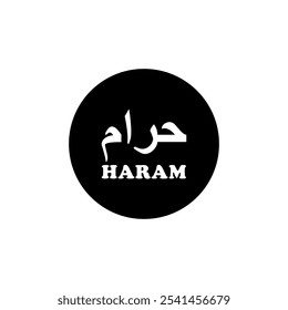 Informações sobre a etiqueta do logotipo 'Haram', é importante indicar que um produto não é halal para muçulmanos ou islâmicos, especialmente para alimentos e bebidas. Ilustração de vetor