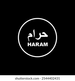 Informações sobre a etiqueta do logotipo 'Haram', é importante indicar que um produto não é halal para muçulmanos ou islâmicos, especialmente para alimentos e bebidas. Ilustração de vetor