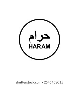 Informações sobre a etiqueta do logotipo 'Haram', é importante indicar que um produto não é halal para muçulmanos ou islâmicos, especialmente para alimentos e bebidas. Ilustração de vetor