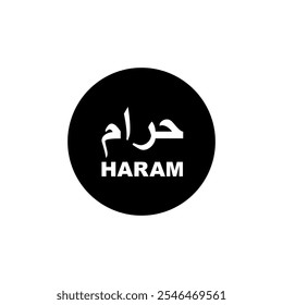 Informações sobre a etiqueta do logotipo 'Haram', é importante indicar que um produto não é halal para muçulmanos ou islâmicos, especialmente para alimentos e bebidas. Ilustração de vetor