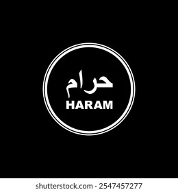 Informações sobre a etiqueta do logotipo 'Haram', é importante indicar que um produto não é halal para muçulmanos ou islâmicos, especialmente para alimentos e bebidas. Ilustração de vetor