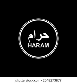 Informações sobre a etiqueta do logotipo 'Haram', é importante indicar que um produto não é halal para muçulmanos ou islâmicos, especialmente para alimentos e bebidas. Ilustração de vetor