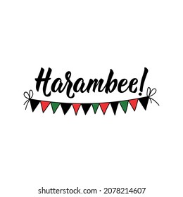 Harambee. Traditional phrase in Kwanzaa. Translated from Swahili as synergy. Lettering. Vector illustration