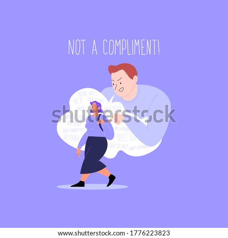 Harassment on the street. A guy shouting inappropriate words to a woman who is walking down the street. Not a compliment lettering.