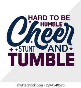 Hard To Be Humble When You Can Cheer SVG Printable Vector Illustration
