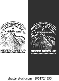 It’s hard to beat a person who never gives up motivational t-shirt design