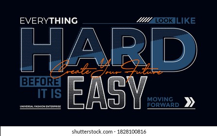 Hard before easy, modern and stylish typography slogan. Colorful abstract design with the halftone and the lines style. Vector print tee shirt, typography, poster. Global swatches.