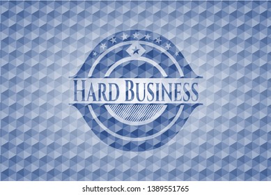 Hard Business blue badge with geometric pattern. Vector Illustration. Detailed.