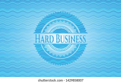 Hard Business light blue water wave badge. Vector Illustration. Detailed.