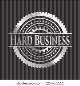 Hard Business silvery emblem or badge