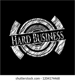 Hard Business written on a blackboard