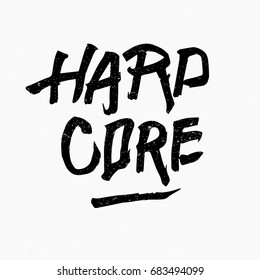 Hard core. Ink hand lettering. Modern brush calligraphy. Handwritten phrase. Inspiration graphic design typography element. Rough simple vector sign.