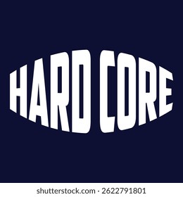 hard core typography design vector, for t-shirt, poster and other uses