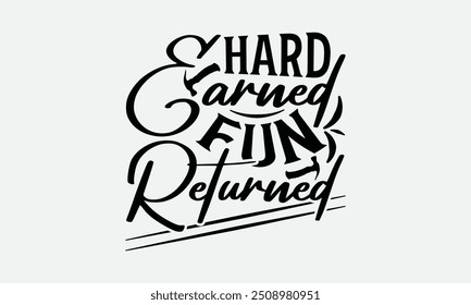 Hard Earned Fun Returned - Labor Day with custom T-shirt designs featuring vibrant illustrations, cartoon clipart, and detailed line art. Perfect for apparel, prints, and more. Instant download availa