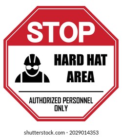 Hard hat area authorised personnel only stop sign with symbol vector illustration isolate on white background