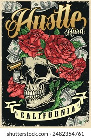 Hard hustle vintage poster colorful with skull with wreath of flowers and scattered money earned by criminal means vector illustration