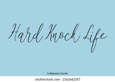 Hard Knock Life Cursive Calligraphy Text Stock Vector (Royalty Free ...