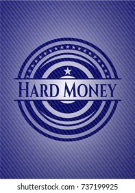 Hard Money badge with jean texture