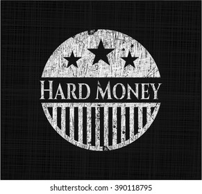Hard Money chalk emblem written on a blackboard