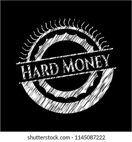 Hard Money on chalkboard