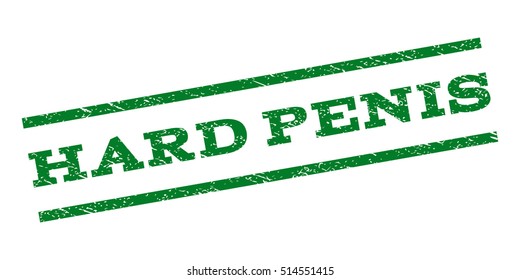 Hard Penis watermark stamp. Text caption between parallel lines with grunge design style. Rubber seal stamp with dirty texture. Vector green color ink imprint on a white background.