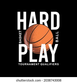 Hard Play Basketball With Basketball Icon, Design Typography - vector Illustration