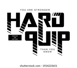 hard quip slogan, textile printing drawing, t-shirt graphic design - Vector