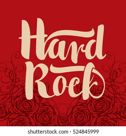 hard rock inscription on the background of roses and flourishes