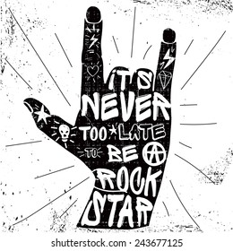 Hard rock quotes poster. It's never too late to be a rock star.