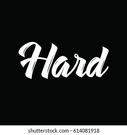 hard, text design. Vector calligraphy. Typography poster. Usable as background.