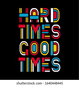 Hard time good times modern typography