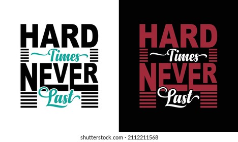 hard time never last typography t-shirt design