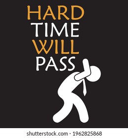 Hard Time Will Pass quotes, Typography T-shirt Design, T-shirt Design