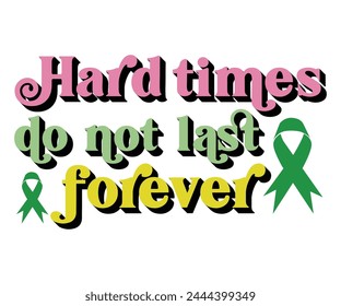 Hard Times Do Not Last Forever,Mental Health Svg,Mental Health Awareness Svg,Anxiety Svg,Depression Svg,Funny Mental Health,Motivational Svg,Positive Svg,Cut File,Commercial Use